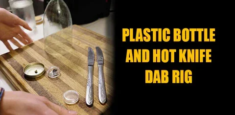 Using a plastic bottle and a hot knife to make a dab rig